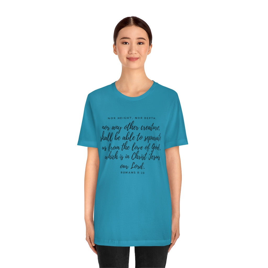 Romans 8:39 Ultra Comfortable Jersey Short Sleeve Tee