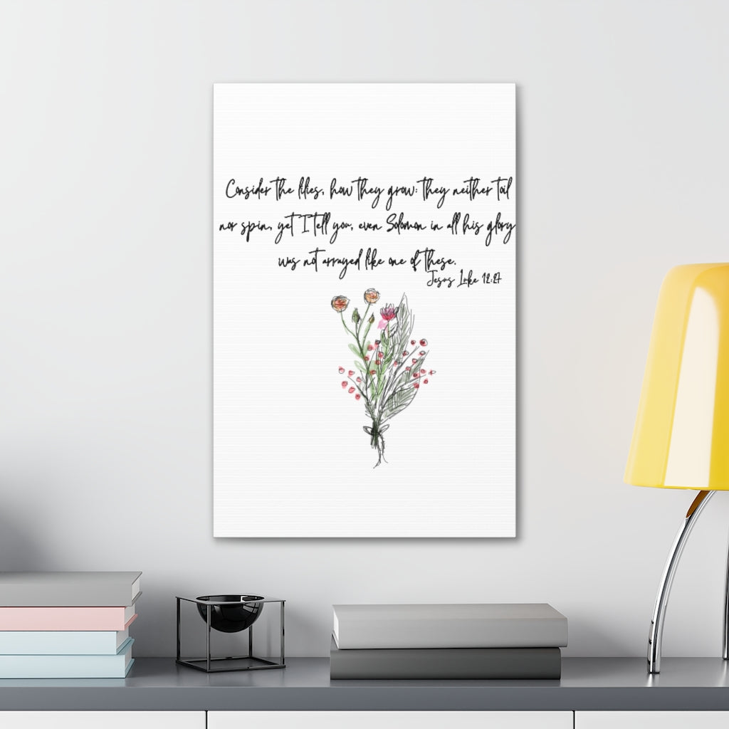 Lilies of the Field Luke 12:27 Canvas Gallery Wraps