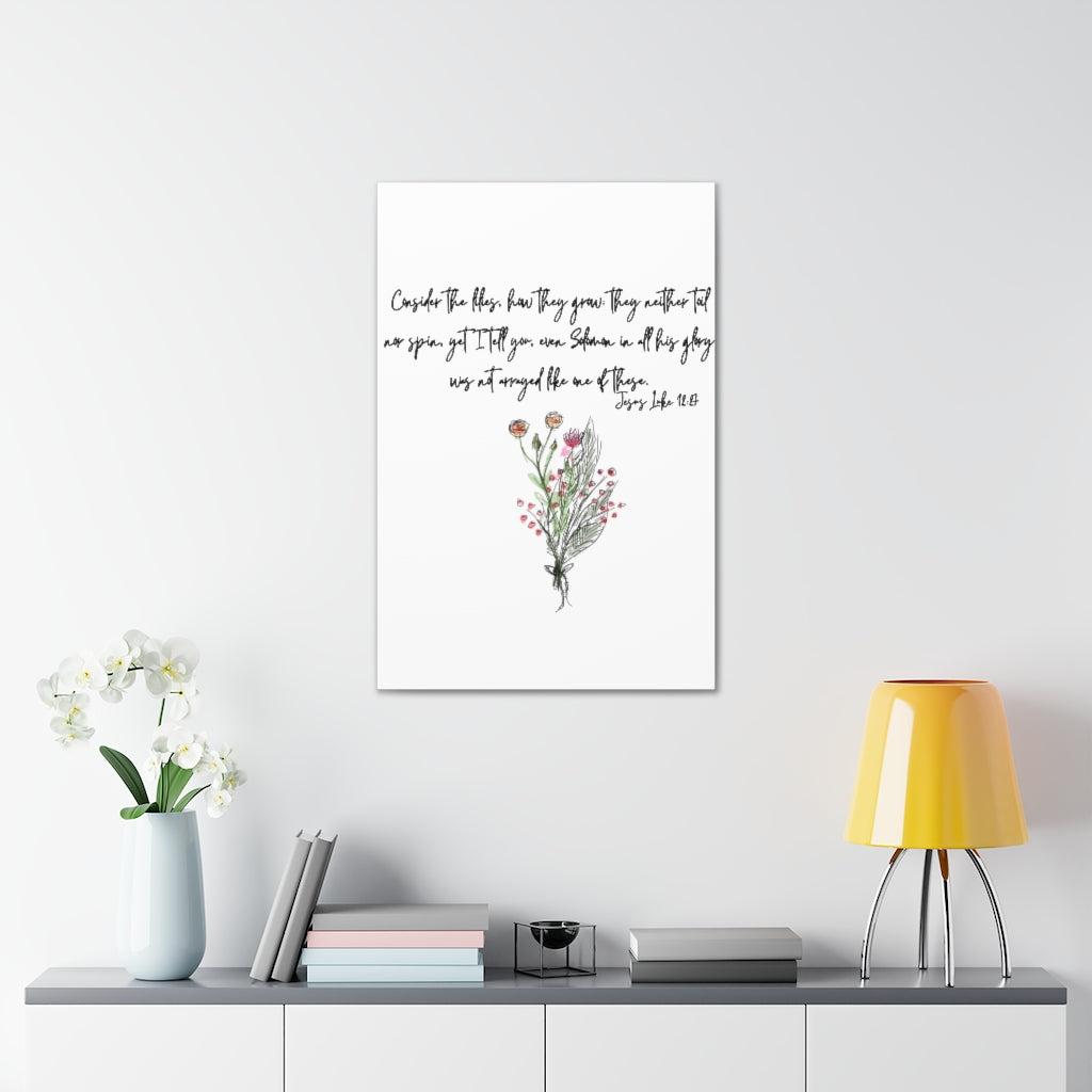 Lilies of the Field Luke 12:27 Canvas Gallery Wraps