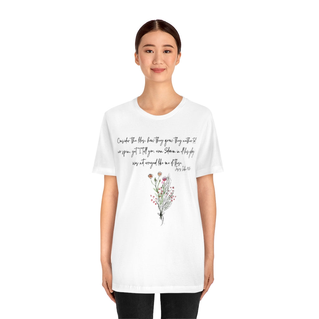 Lilies of the Field Luke 12:27 Ultra Comfortable Jersey Short Sleeve Tee