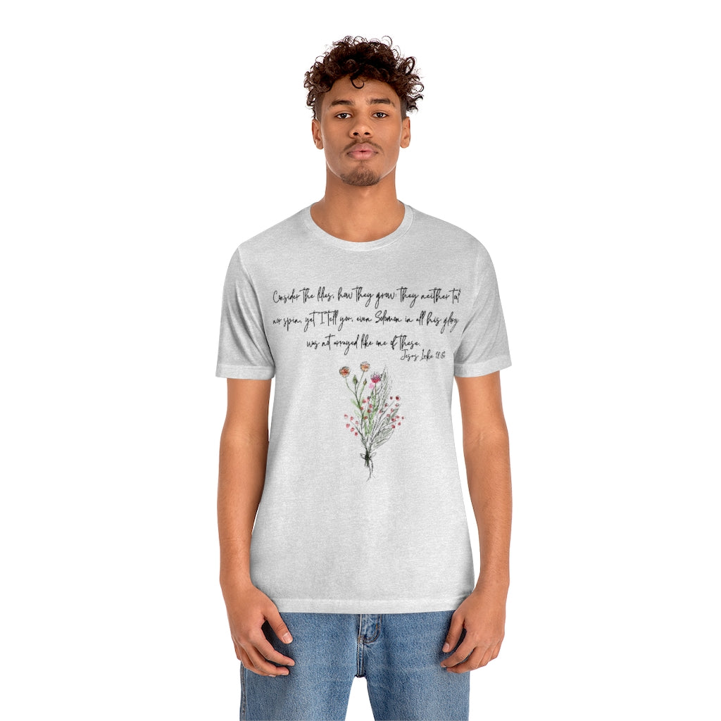 Lilies of the Field Luke 12:27 Ultra Comfortable Jersey Short Sleeve Tee