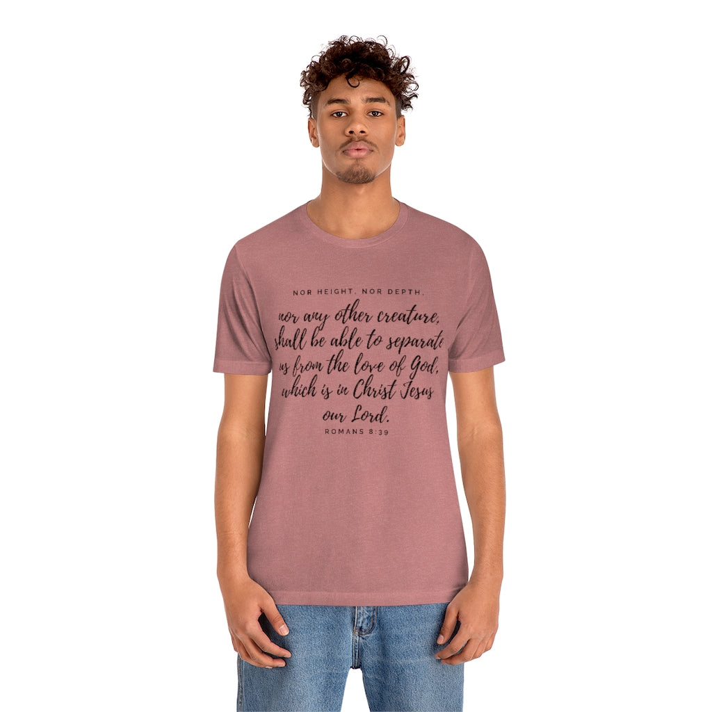 Romans 8:39 Ultra Comfortable Jersey Short Sleeve Tee