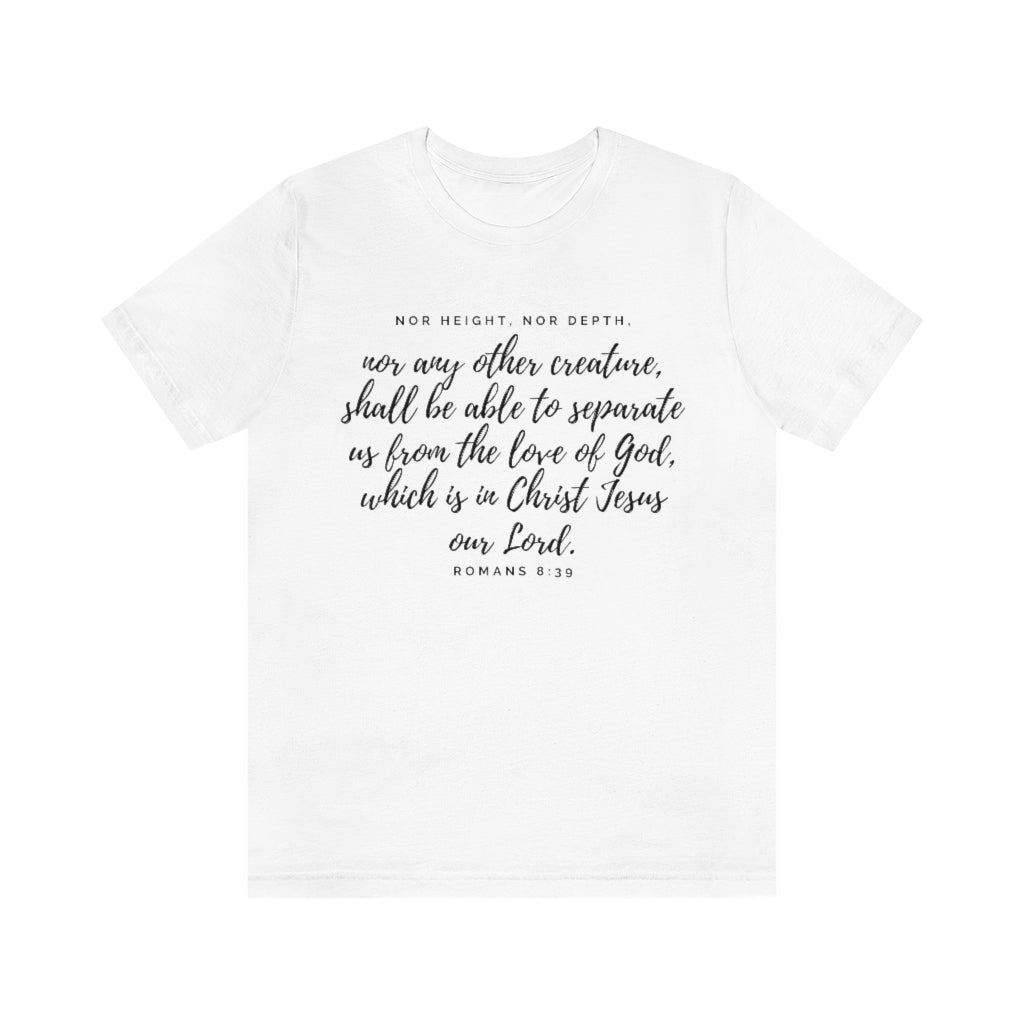 Romans 8:39 Ultra Comfortable Jersey Short Sleeve Tee