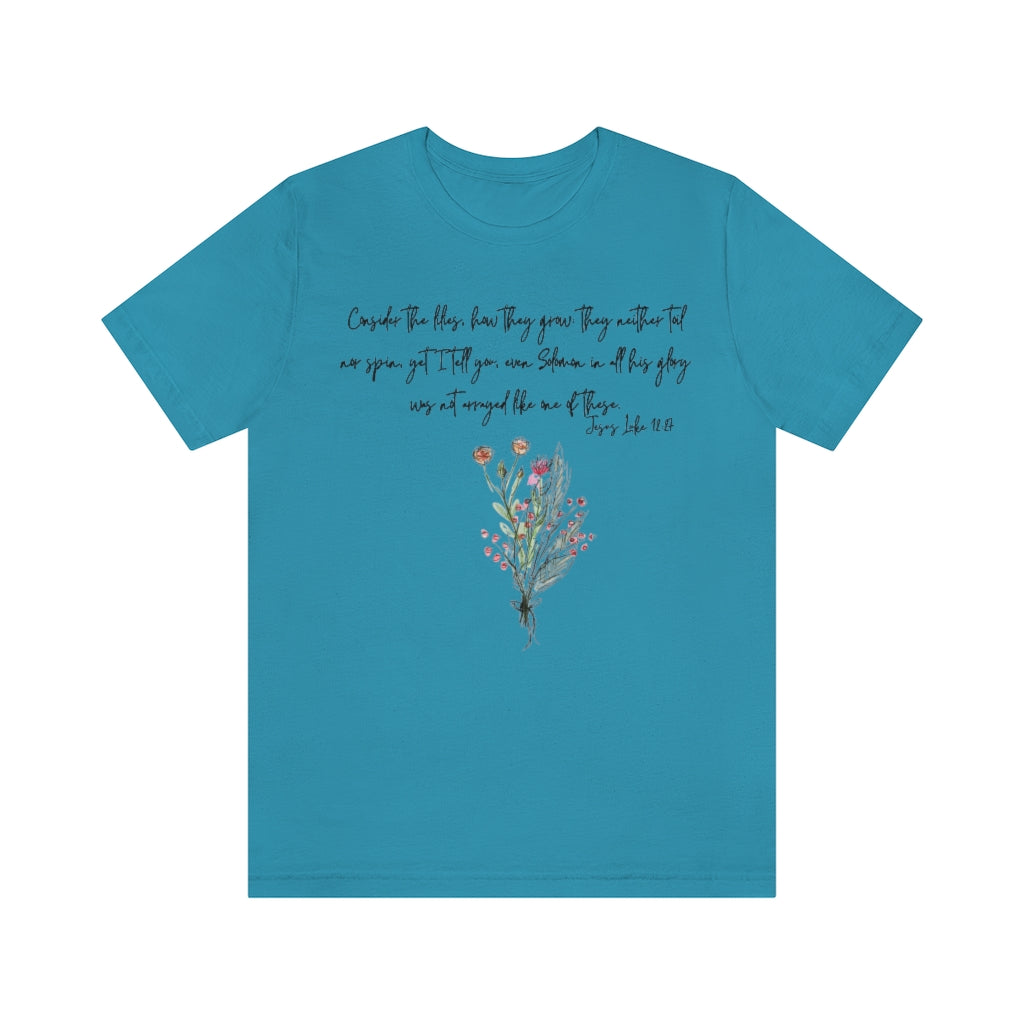 Lilies of the Field Luke 12:27 Ultra Comfortable Jersey Short Sleeve Tee