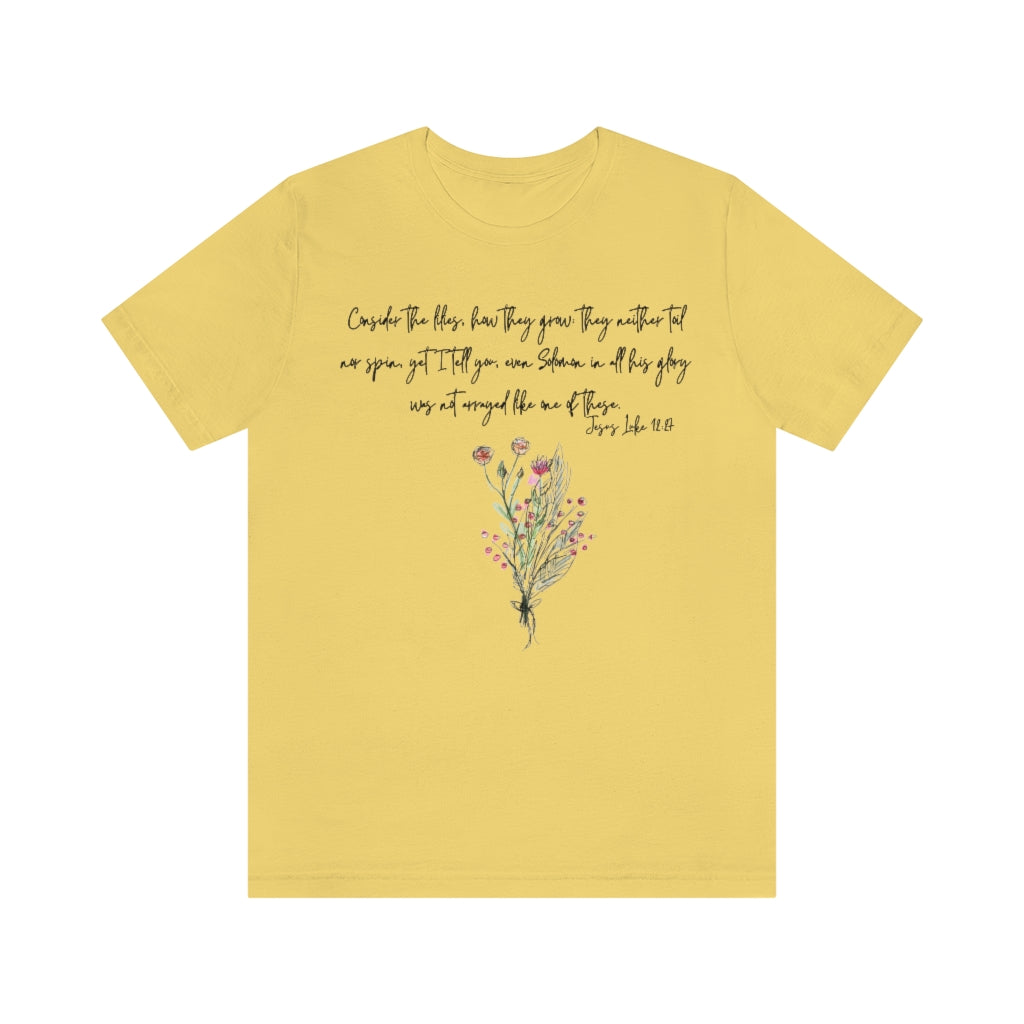 Lilies of the Field Luke 12:27 Ultra Comfortable Jersey Short Sleeve Tee