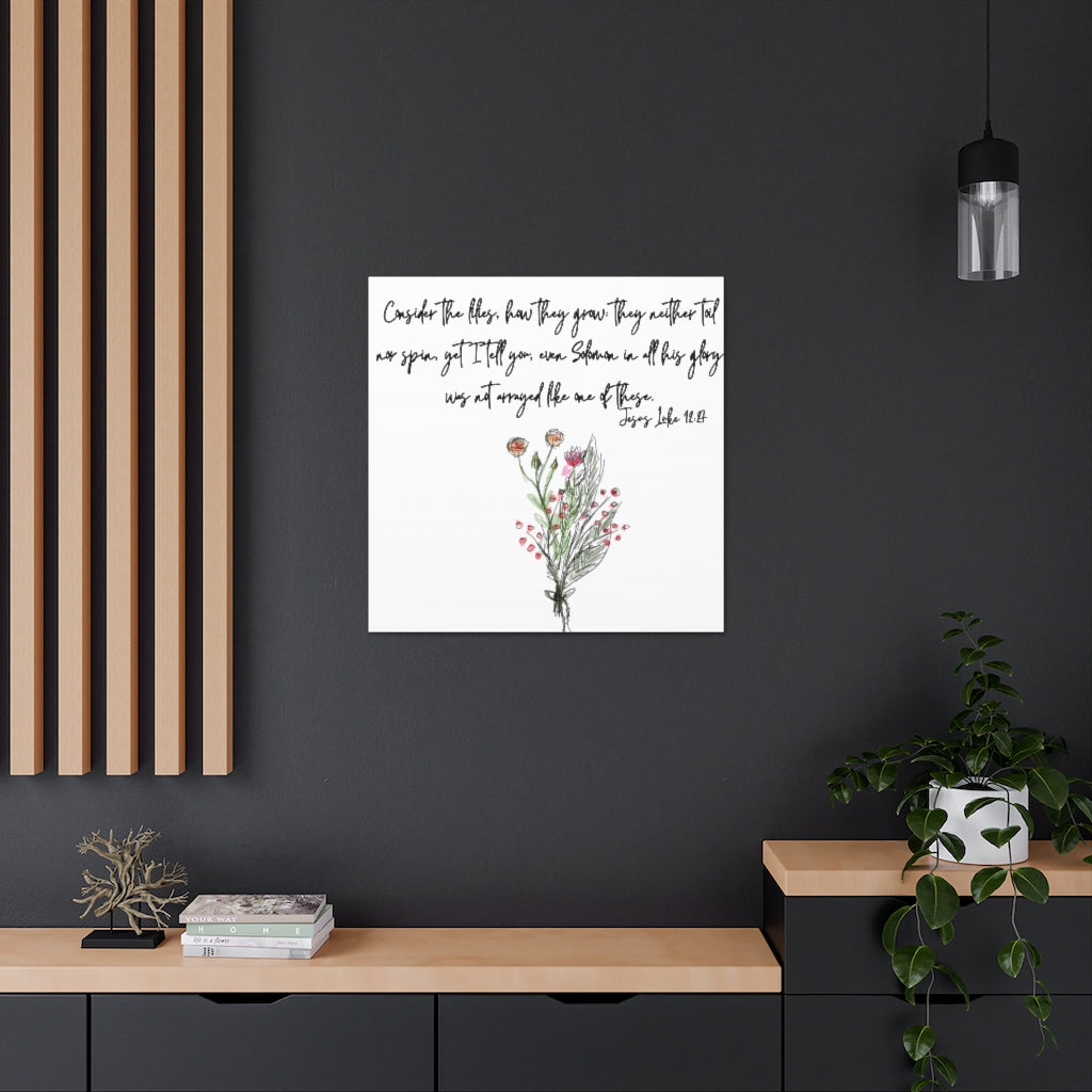 Lilies of the Field Luke 12:27 Canvas Gallery Wraps