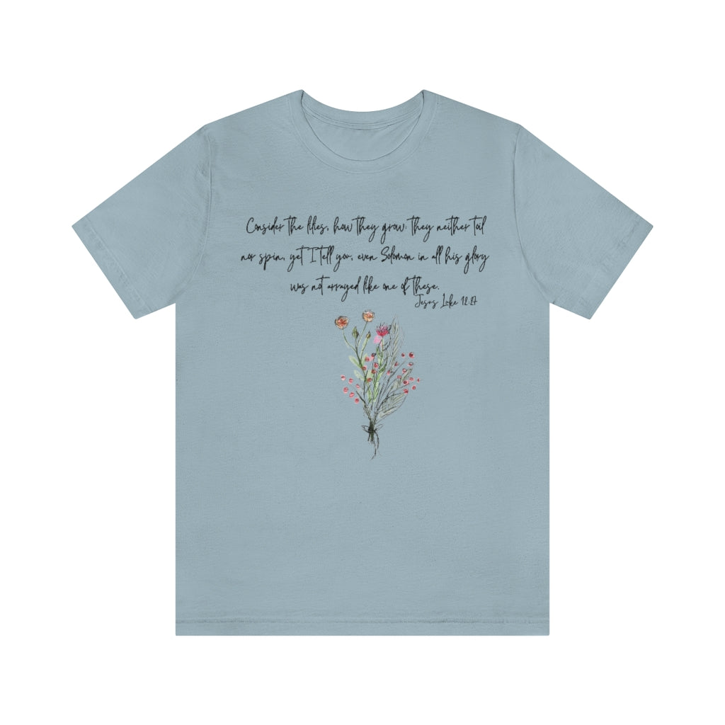 Lilies of the Field Luke 12:27 Ultra Comfortable Jersey Short Sleeve Tee