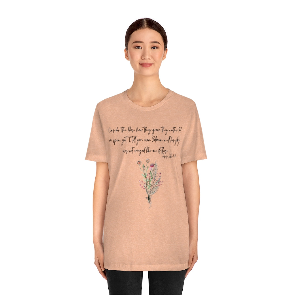 Lilies of the Field Luke 12:27 Ultra Comfortable Jersey Short Sleeve Tee