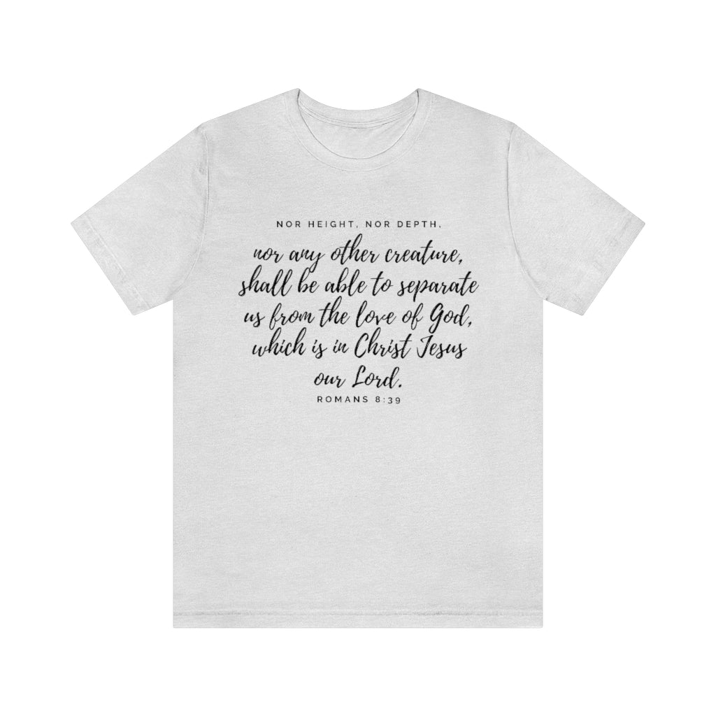 Romans 8:39 Ultra Comfortable Jersey Short Sleeve Tee