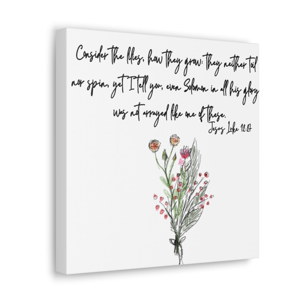 Lilies of the Field Luke 12:27 Canvas Gallery Wraps