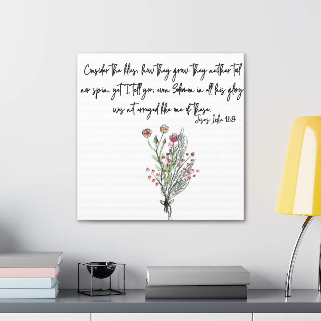 Lilies of the Field Luke 12:27 Canvas Gallery Wraps