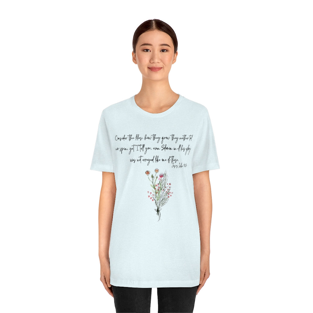 Lilies of the Field Luke 12:27 Ultra Comfortable Jersey Short Sleeve Tee