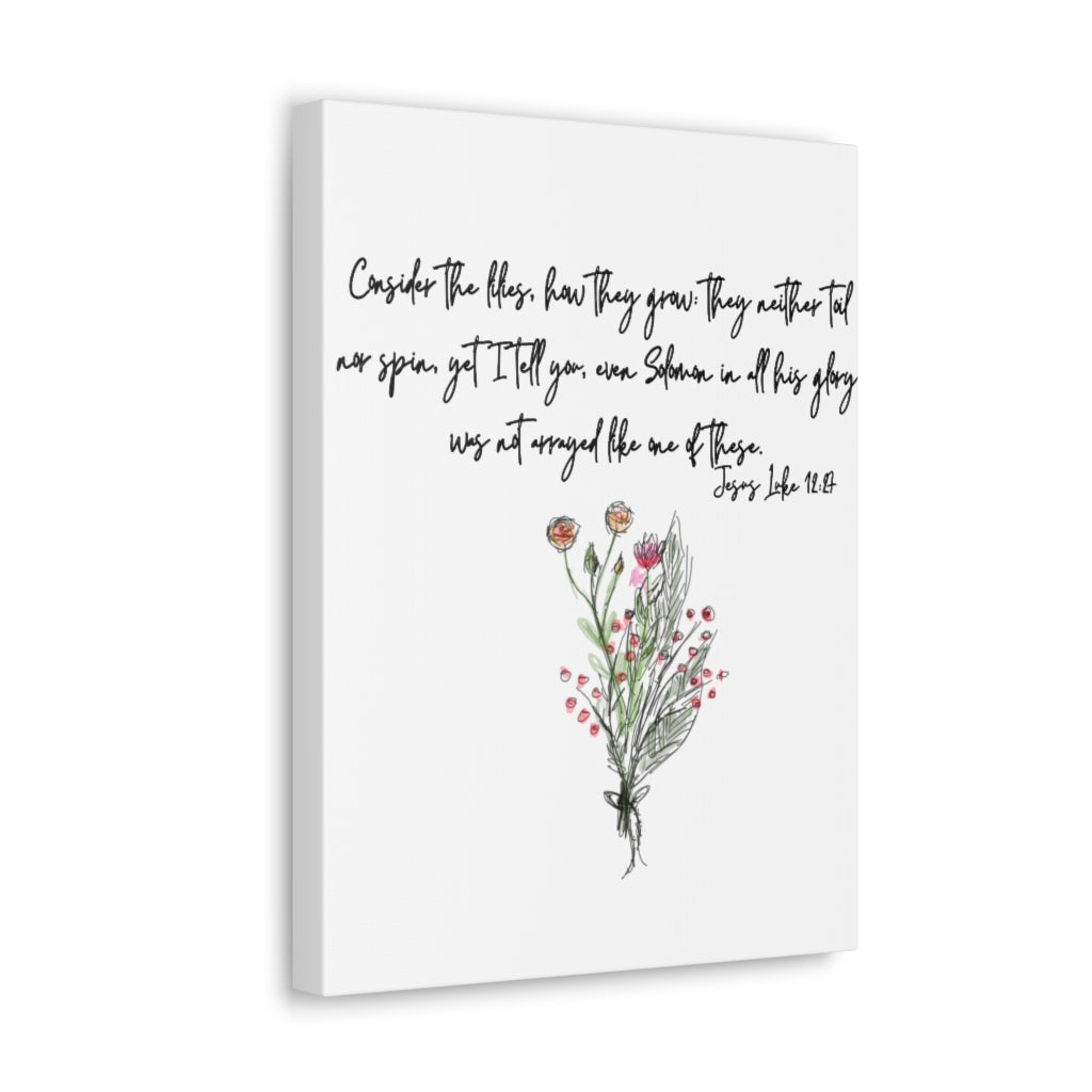 Lilies of the Field Luke 12:27 Canvas Gallery Wraps