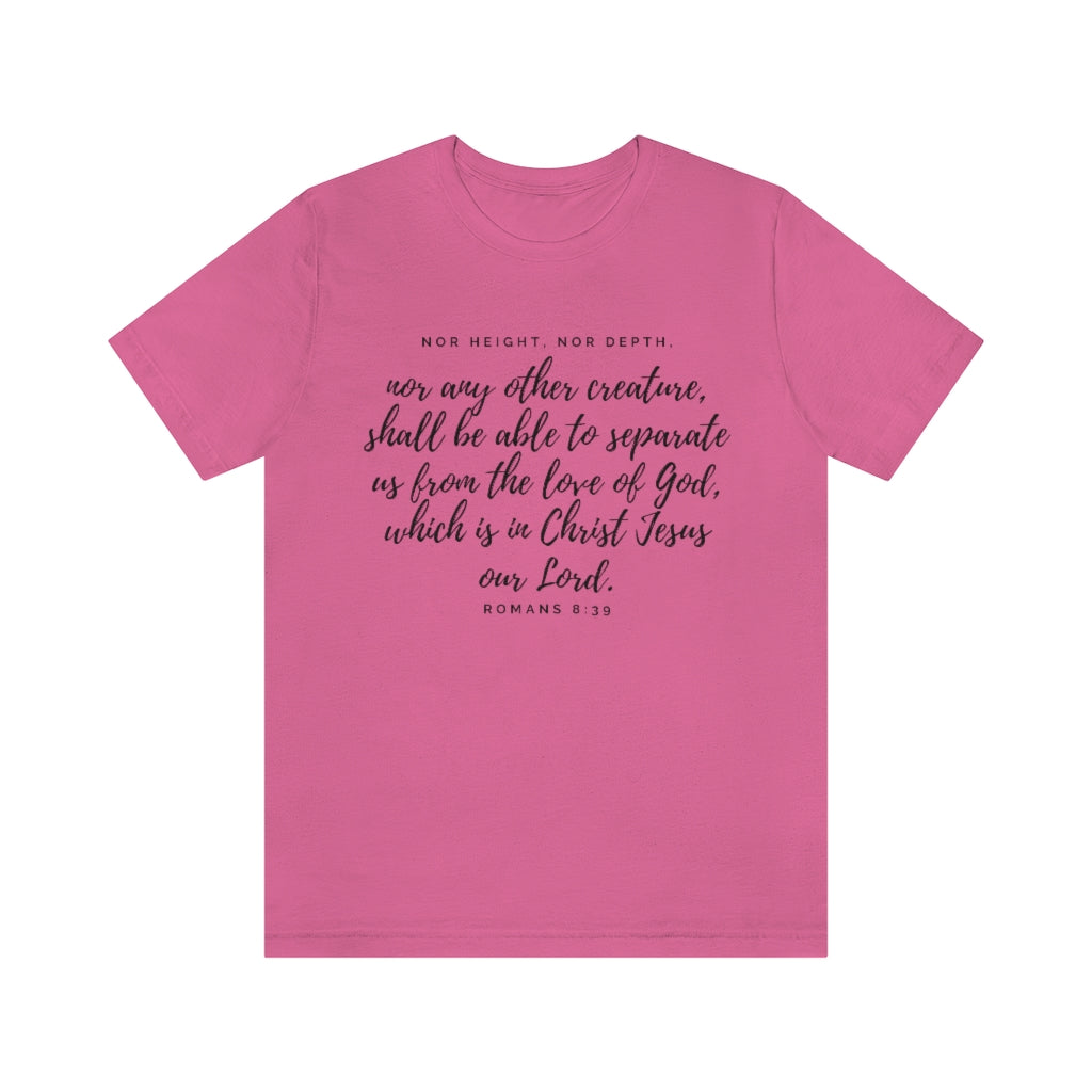 Romans 8:39 Ultra Comfortable Jersey Short Sleeve Tee