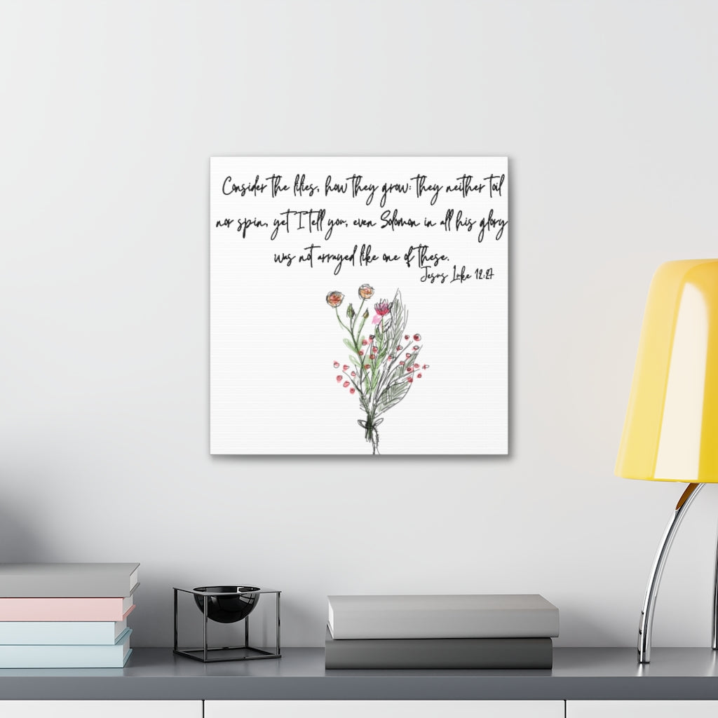 Lilies of the Field Luke 12:27 Canvas Gallery Wraps