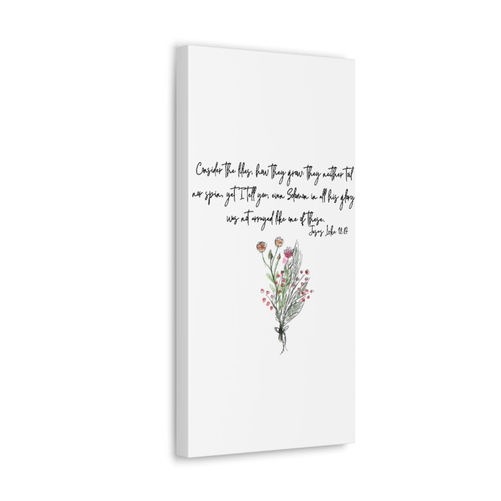 Lilies of the Field Luke 12:27 Canvas Gallery Wraps