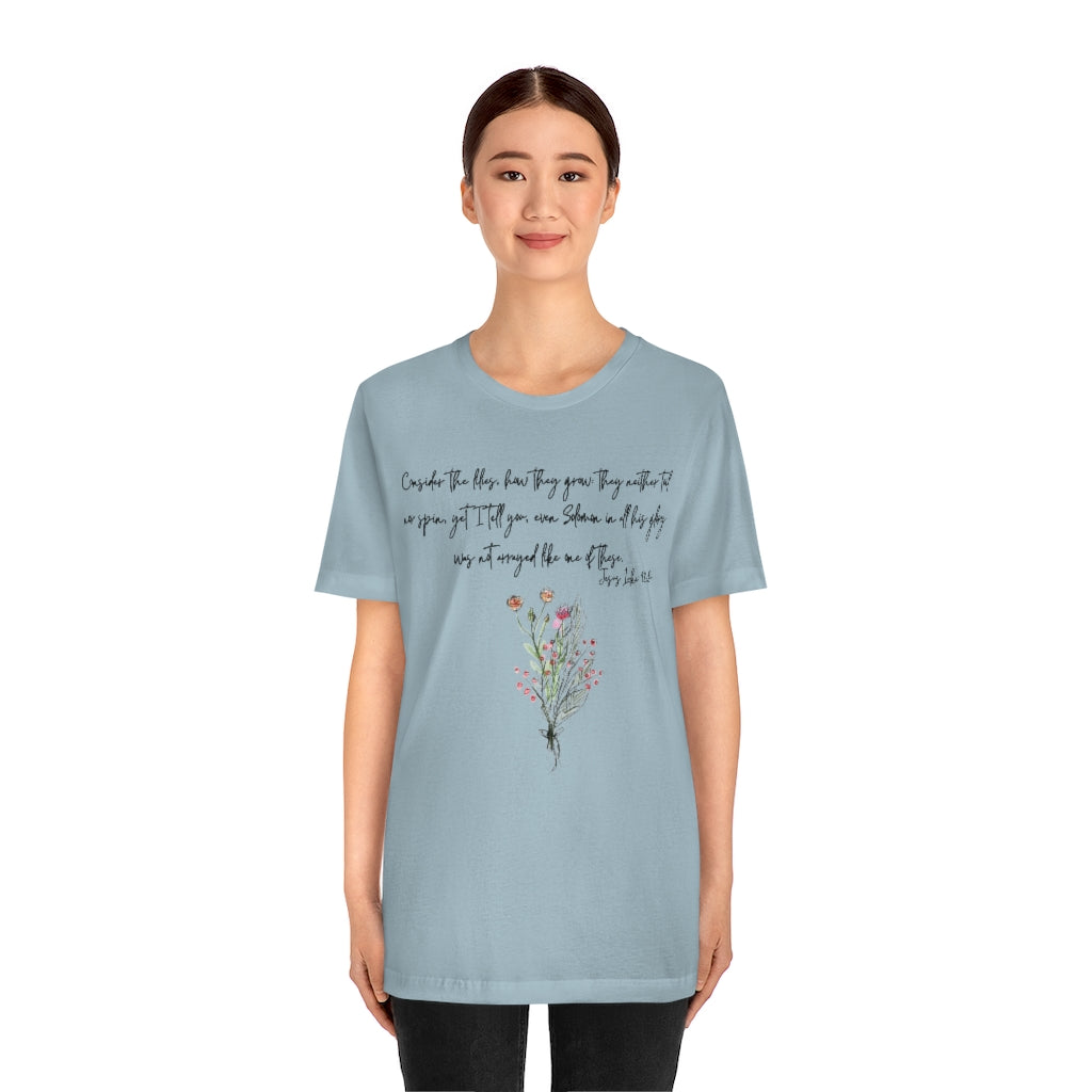 Lilies of the Field Luke 12:27 Ultra Comfortable Jersey Short Sleeve Tee