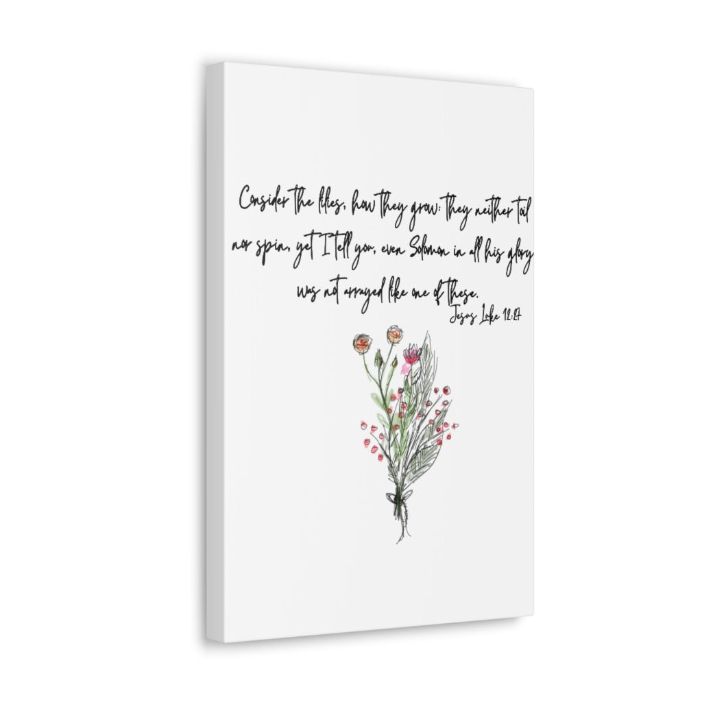 Lilies of the Field Luke 12:27 Canvas Gallery Wraps