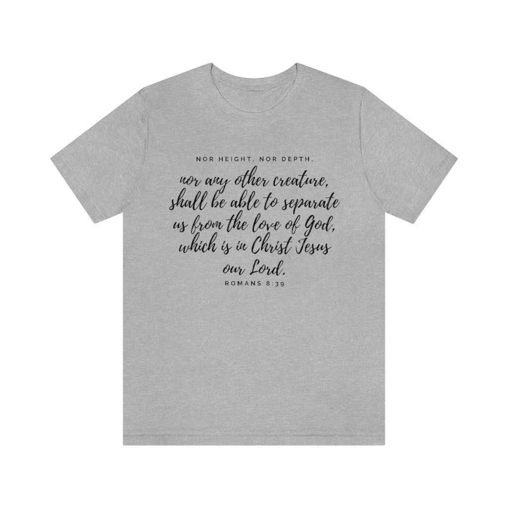 Romans 8:39 Ultra Comfortable Jersey Short Sleeve Tee