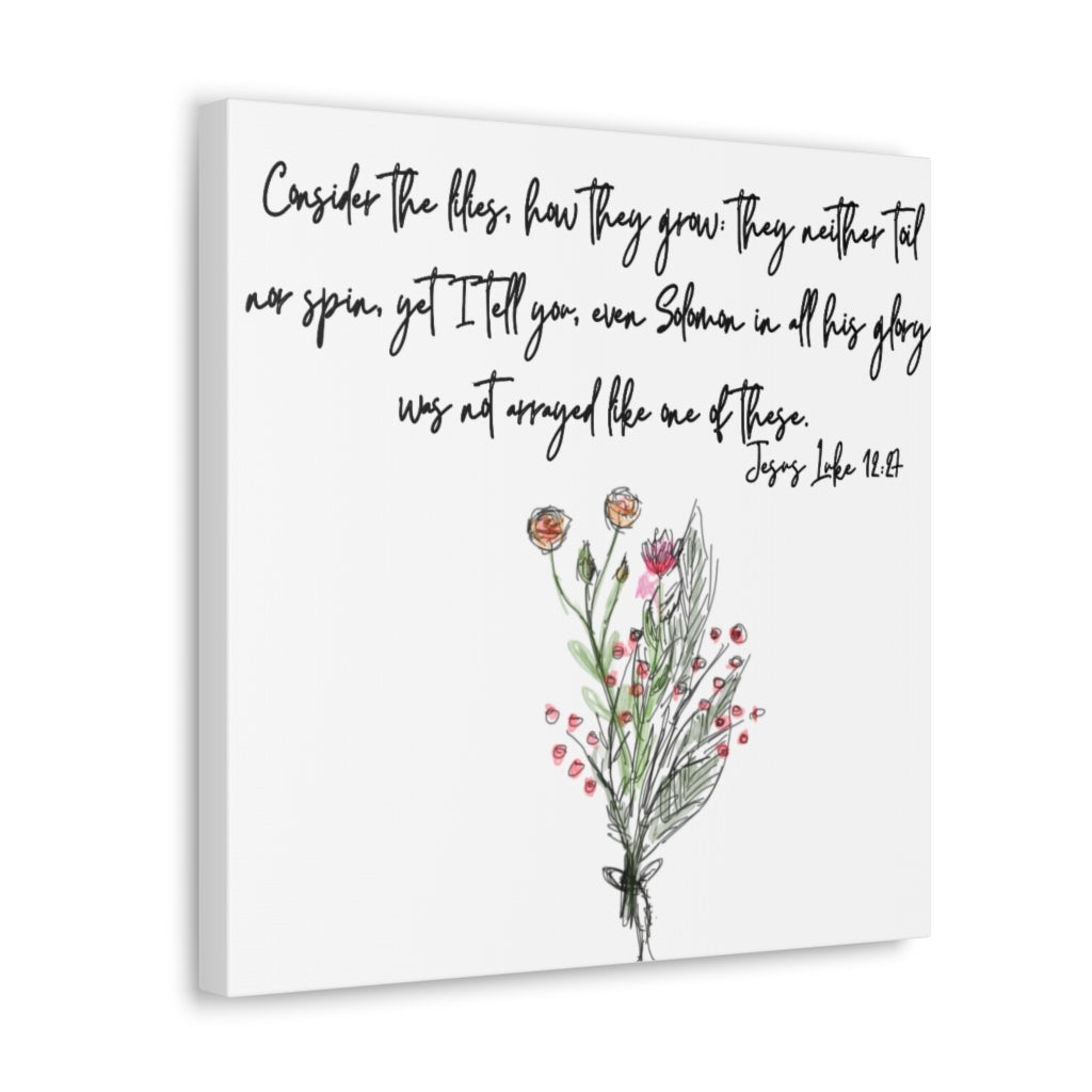 Lilies of the Field Luke 12:27 Canvas Gallery Wraps