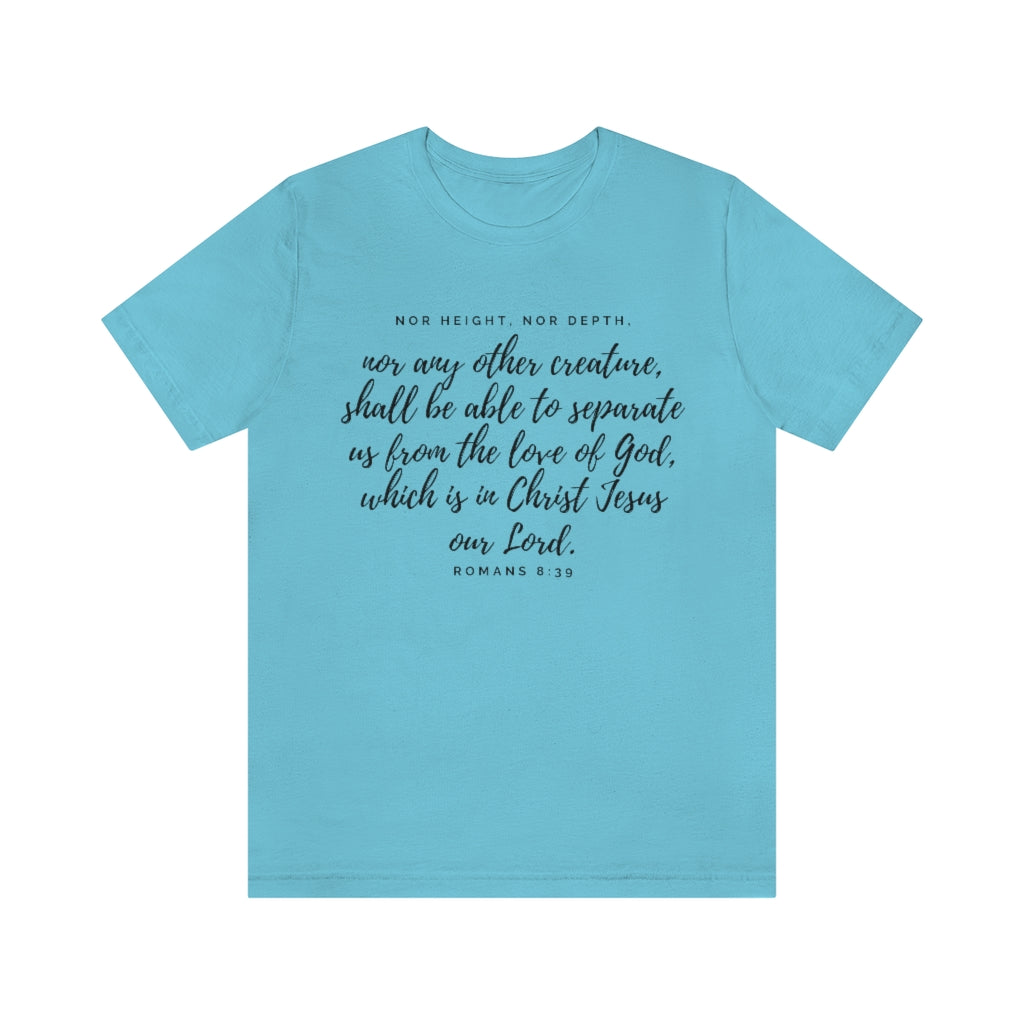 Romans 8:39 Ultra Comfortable Jersey Short Sleeve Tee