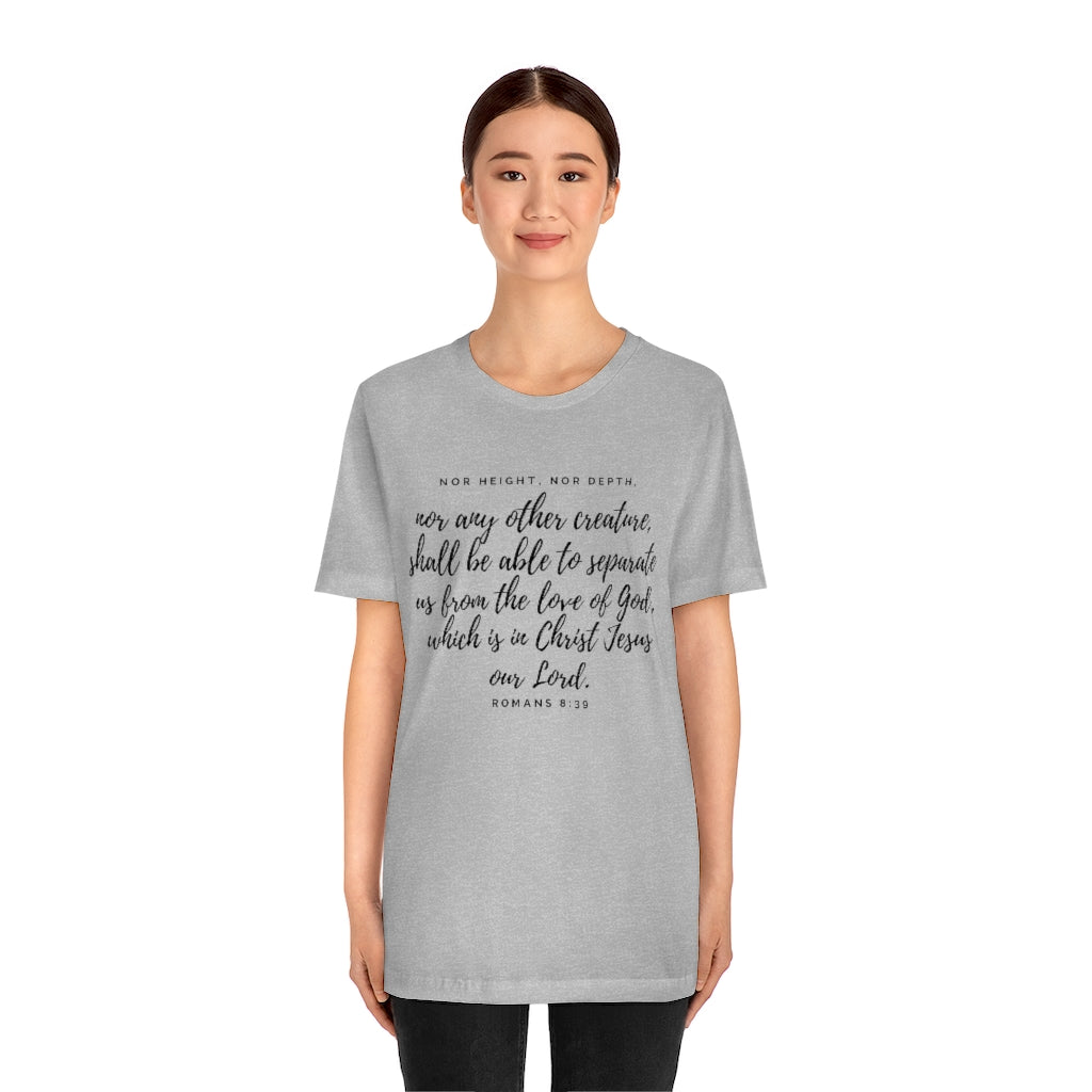 Romans 8:39 Ultra Comfortable Jersey Short Sleeve Tee