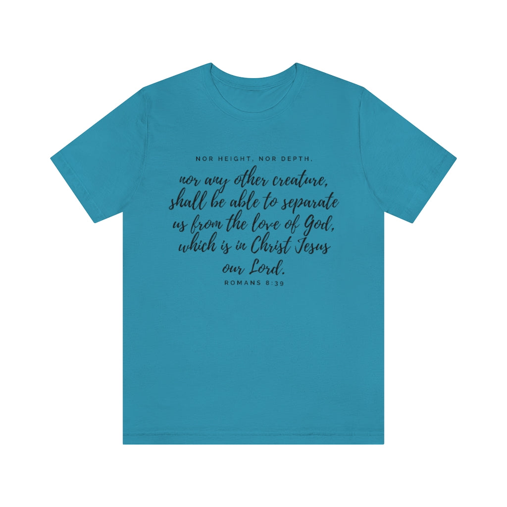 Romans 8:39 Ultra Comfortable Jersey Short Sleeve Tee