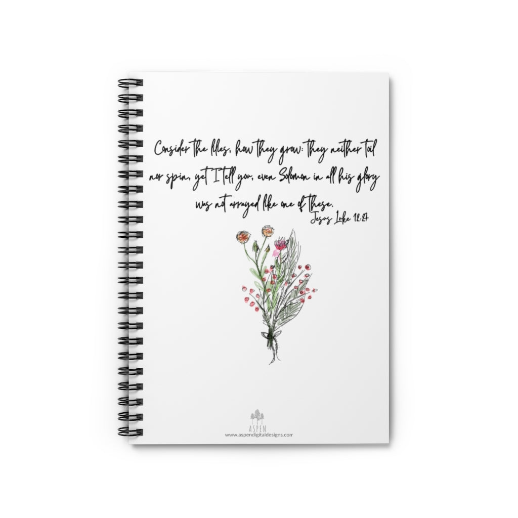 Lilies of the Field John 12:27 Spiral Notebook - Ruled Line