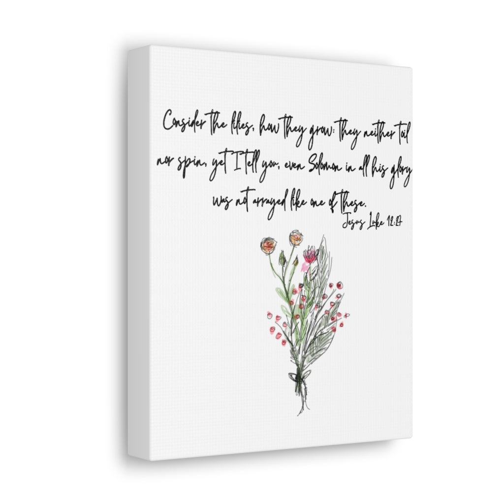 Lilies of the Field Luke 12:27 Canvas Gallery Wraps