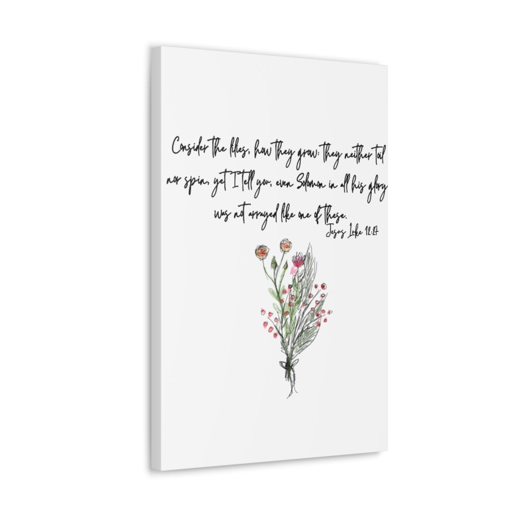 Lilies of the Field Luke 12:27 Canvas Gallery Wraps