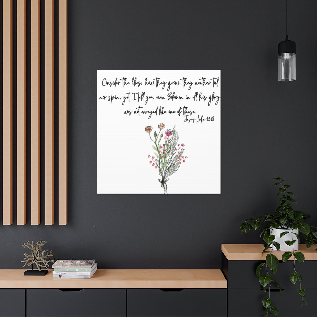 Lilies of the Field Luke 12:27 Canvas Gallery Wraps