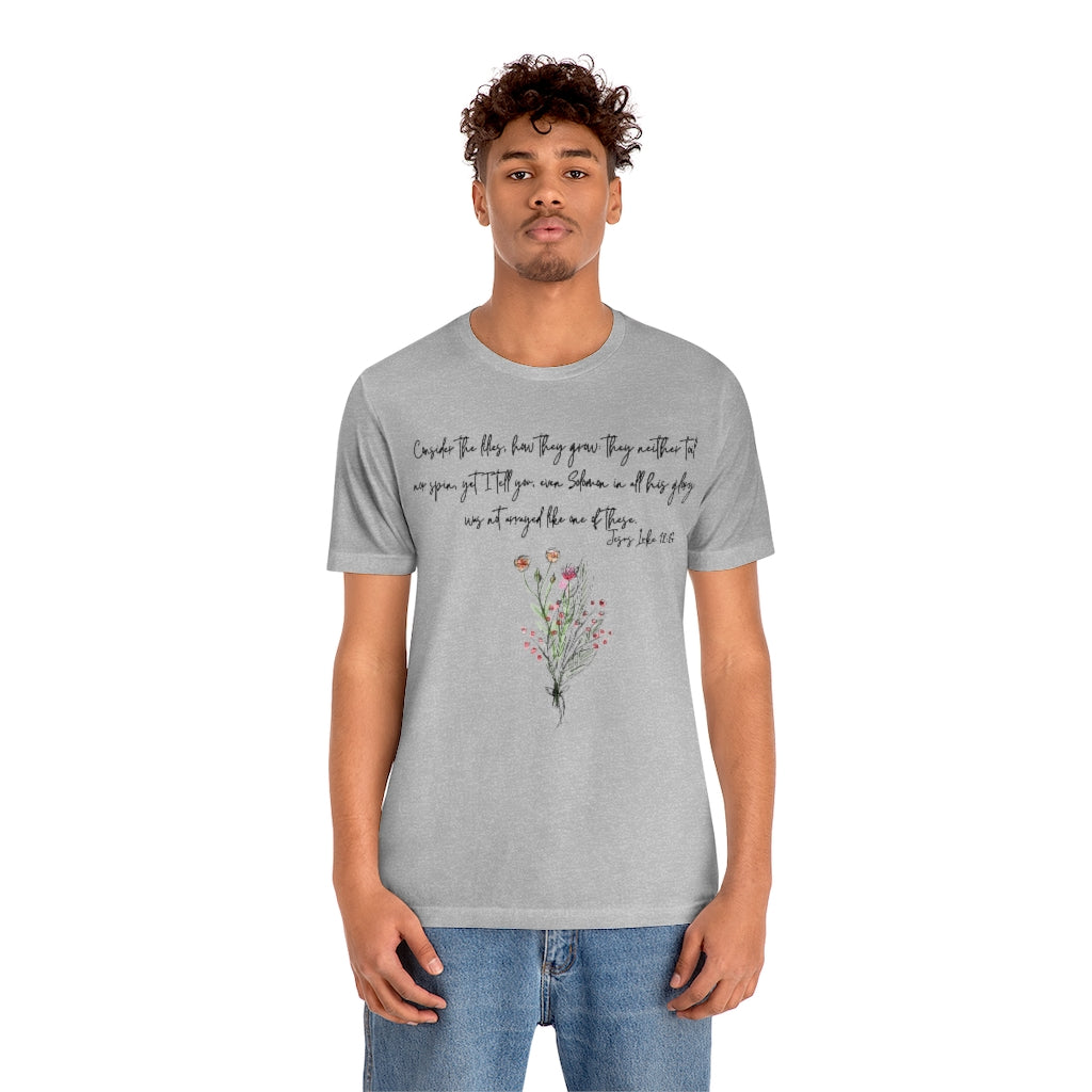 Lilies of the Field Luke 12:27 Ultra Comfortable Jersey Short Sleeve Tee