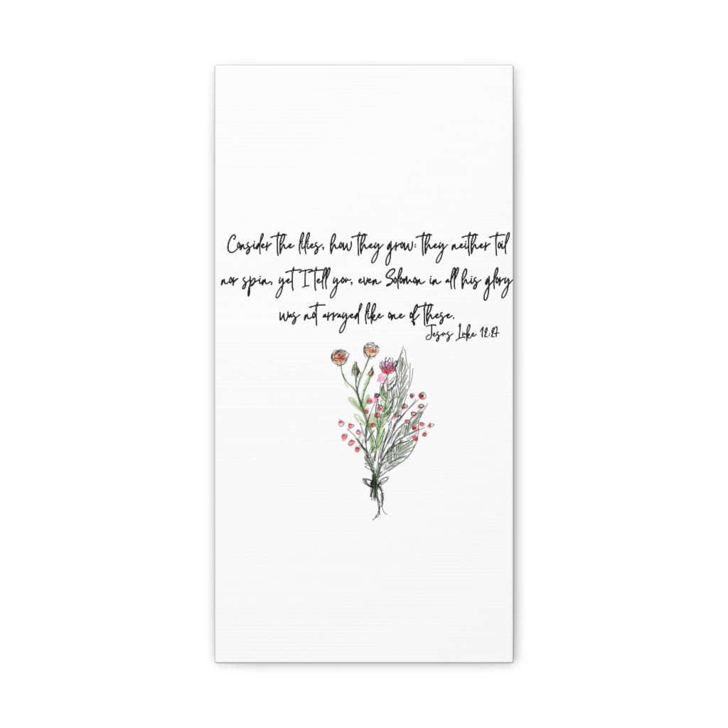 Lilies of the Field Luke 12:27 Canvas Gallery Wraps