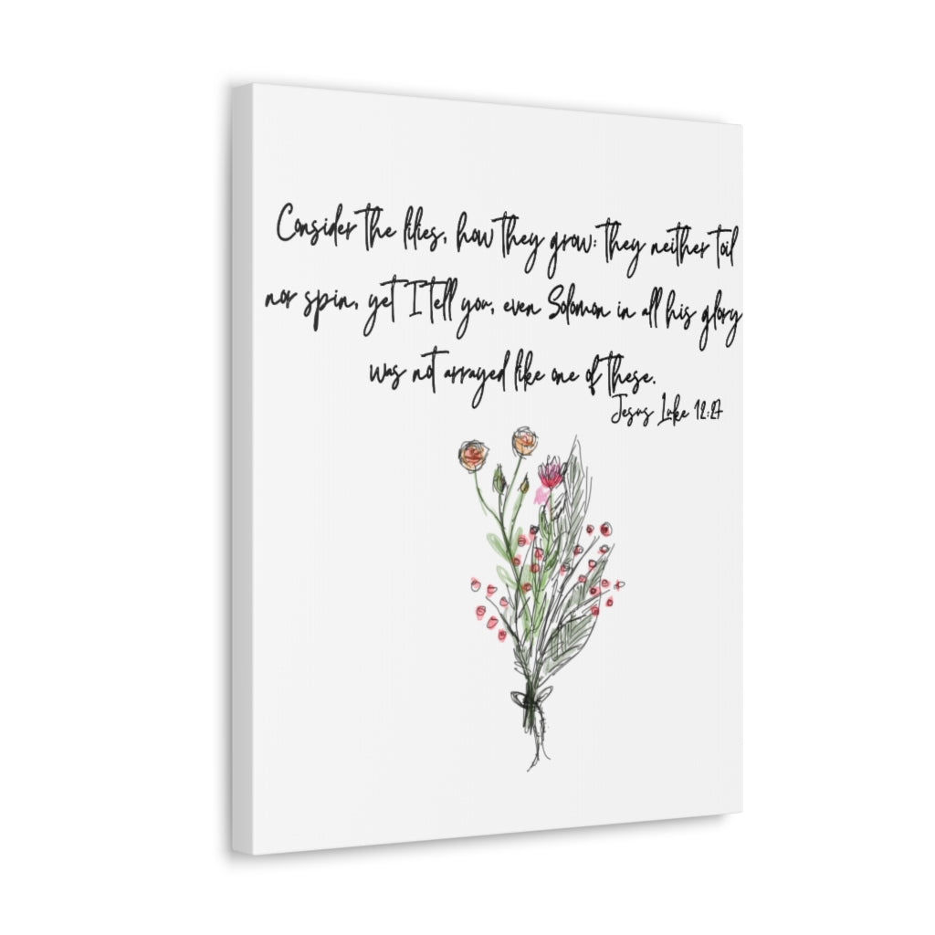 Lilies of the Field Luke 12:27 Canvas Gallery Wraps