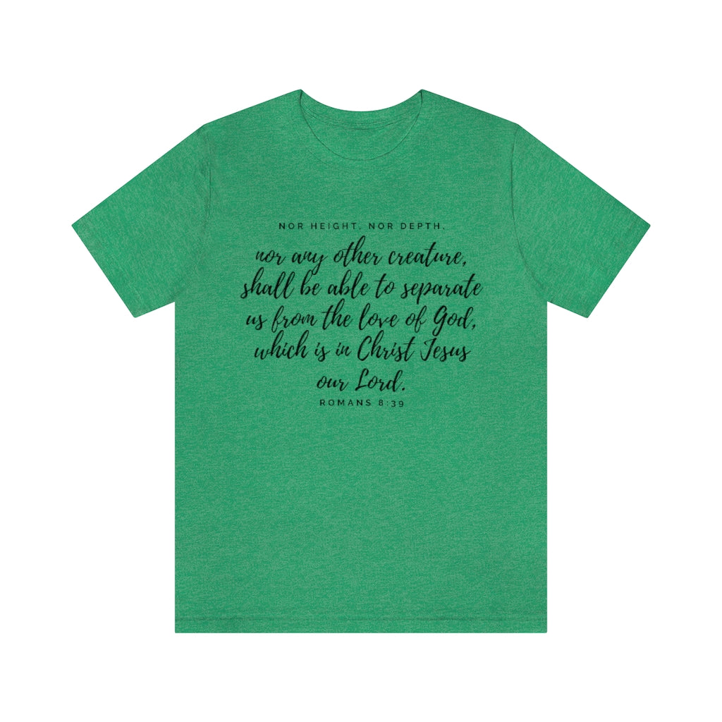 Romans 8:39 Ultra Comfortable Jersey Short Sleeve Tee