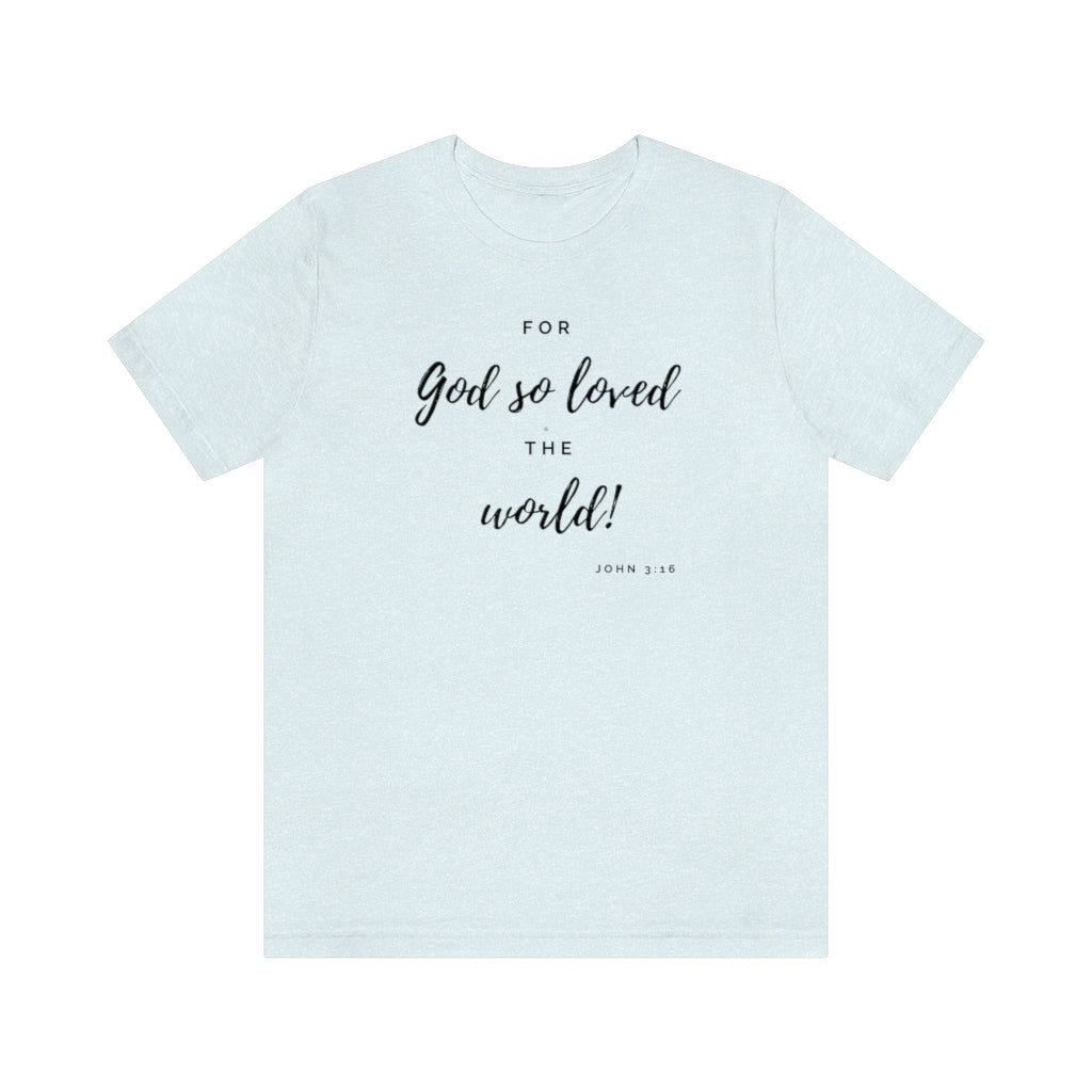 John 3:16 Ultra comfortable Unisex Jersey Short Sleeve Tee