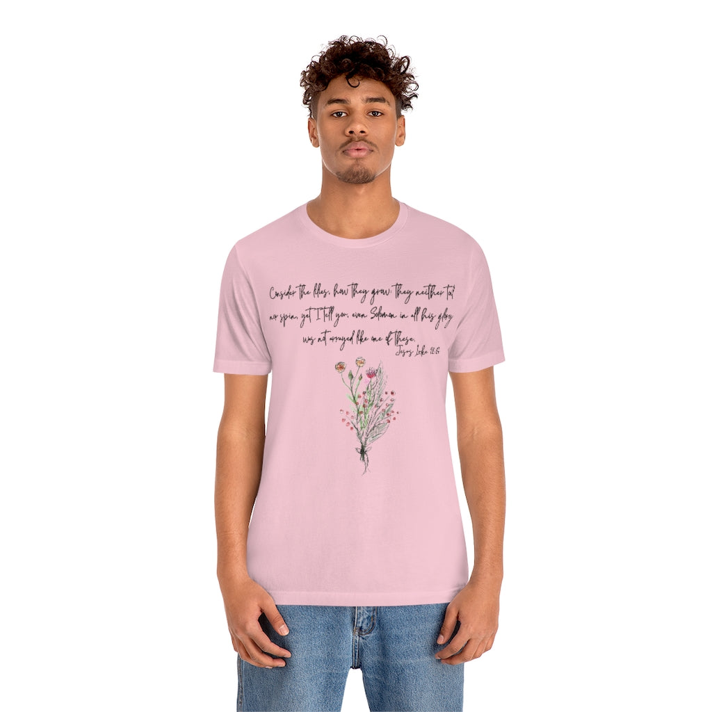 Lilies of the Field Luke 12:27 Ultra Comfortable Jersey Short Sleeve Tee