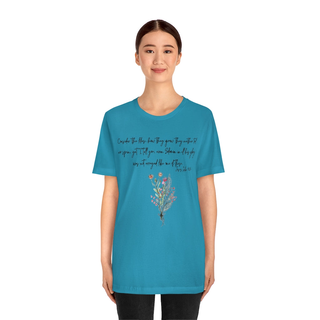 Lilies of the Field Luke 12:27 Ultra Comfortable Jersey Short Sleeve Tee