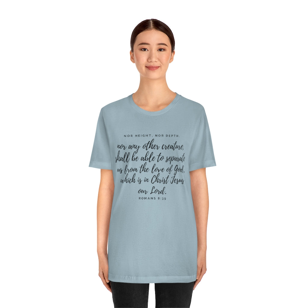 Romans 8:39 Ultra Comfortable Jersey Short Sleeve Tee