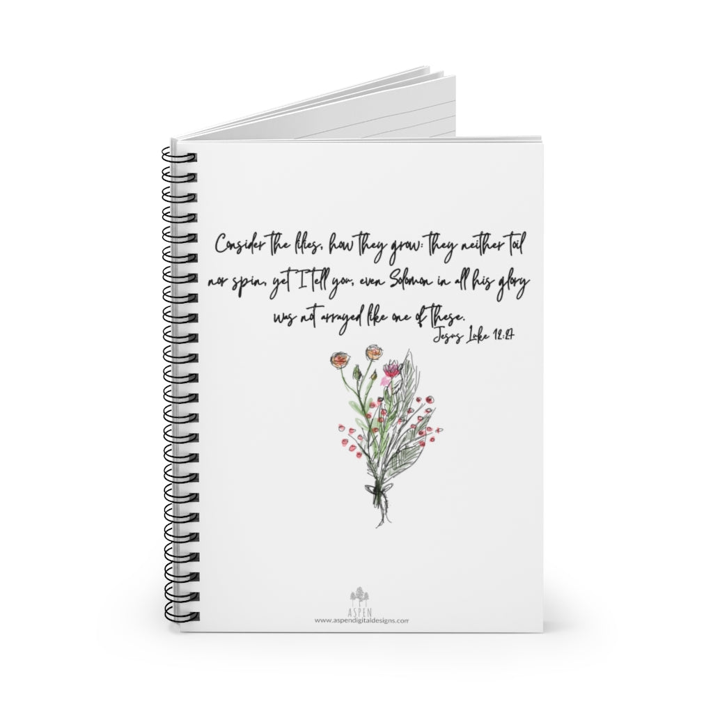 Lilies of the Field John 12:27 Spiral Notebook - Ruled Line