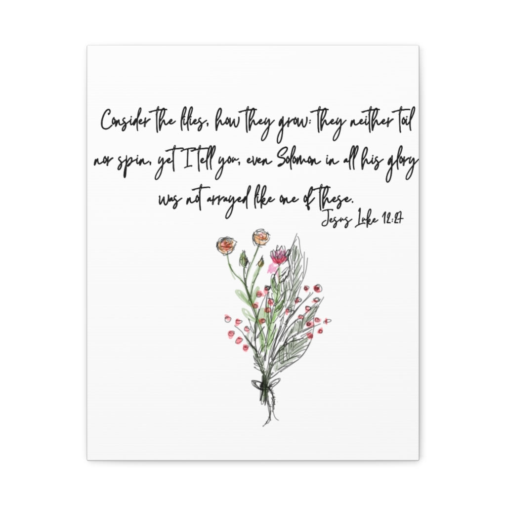 Lilies of the Field Luke 12:27 Canvas Gallery Wraps