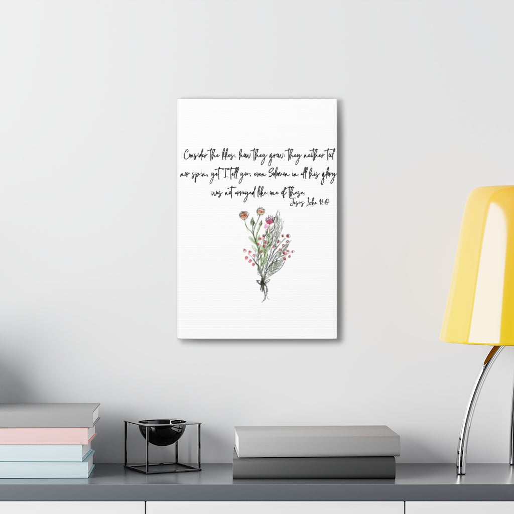 Lilies of the Field Luke 12:27 Canvas Gallery Wraps