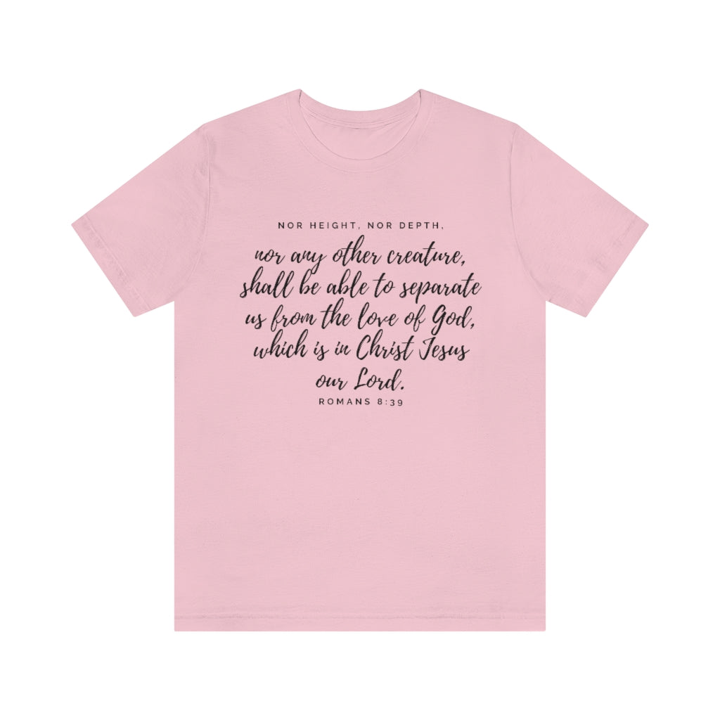 Romans 8:39 Ultra Comfortable Jersey Short Sleeve Tee