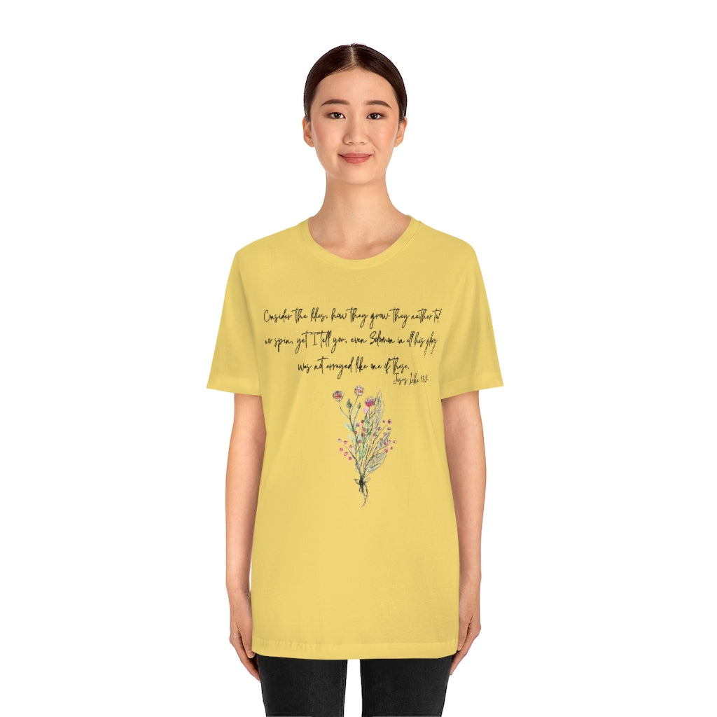 Lilies of the Field Luke 12:27 Ultra Comfortable Jersey Short Sleeve Tee