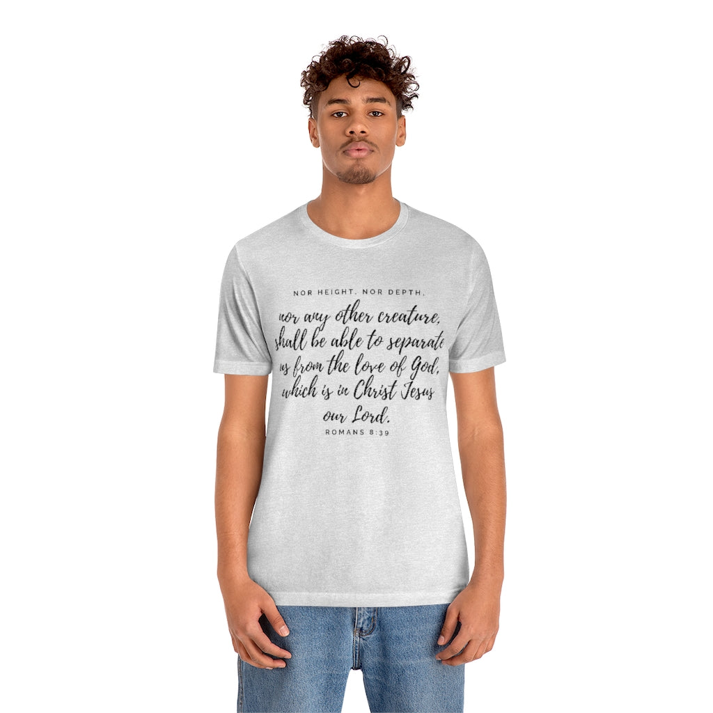 Romans 8:39 Ultra Comfortable Jersey Short Sleeve Tee