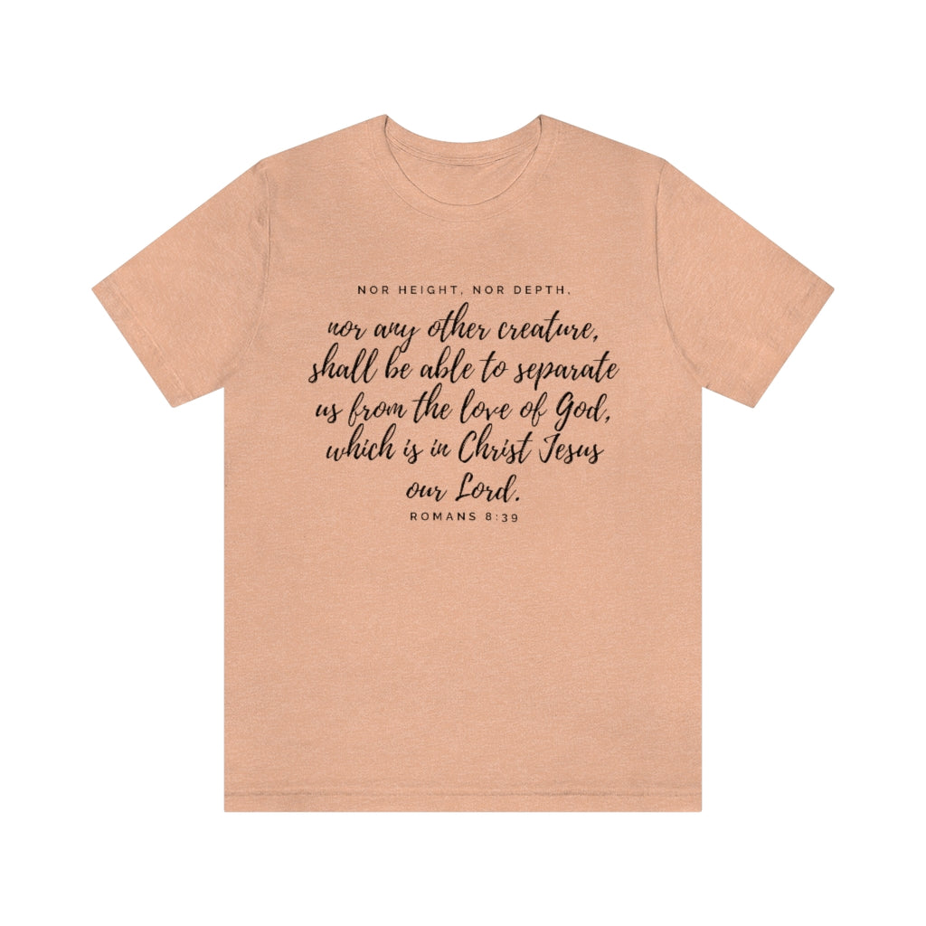 Romans 8:39 Ultra Comfortable Jersey Short Sleeve Tee