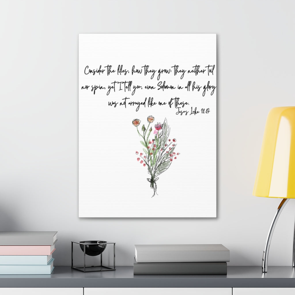 Lilies of the Field Luke 12:27 Canvas Gallery Wraps