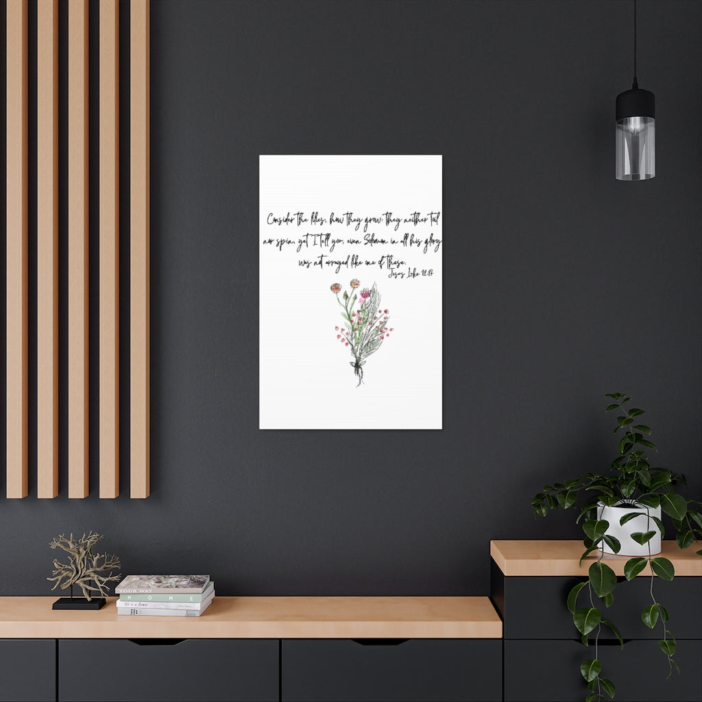 Lilies of the Field Luke 12:27 Canvas Gallery Wraps