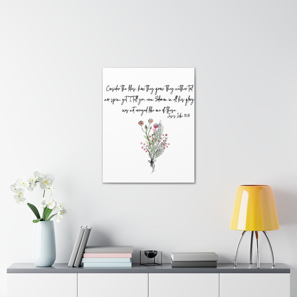 Lilies of the Field Luke 12:27 Canvas Gallery Wraps