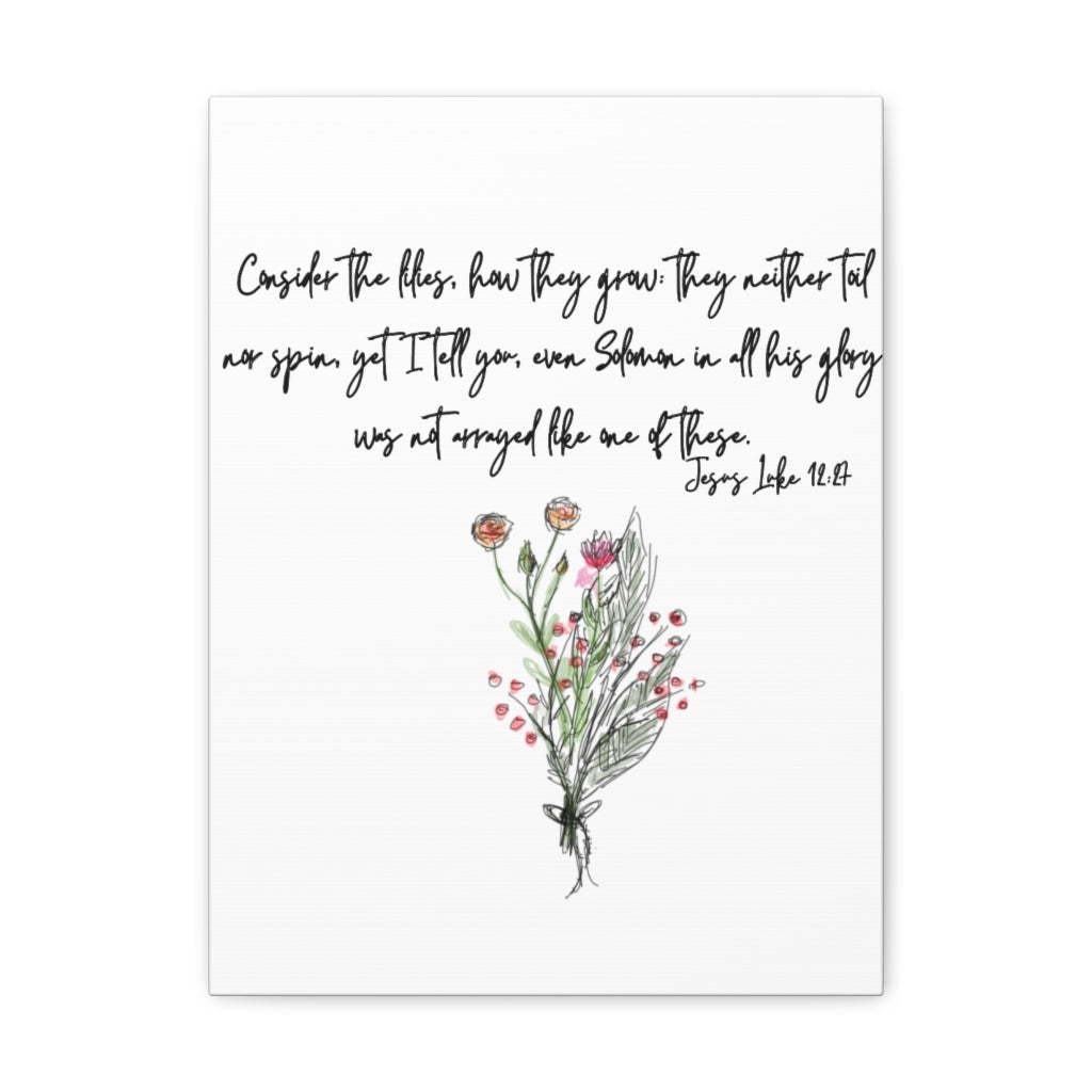 Lilies of the Field Luke 12:27 Canvas Gallery Wraps